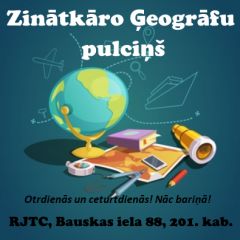 Zinātkāro ģeogrāfu pulciņš gaida audzēkņus!